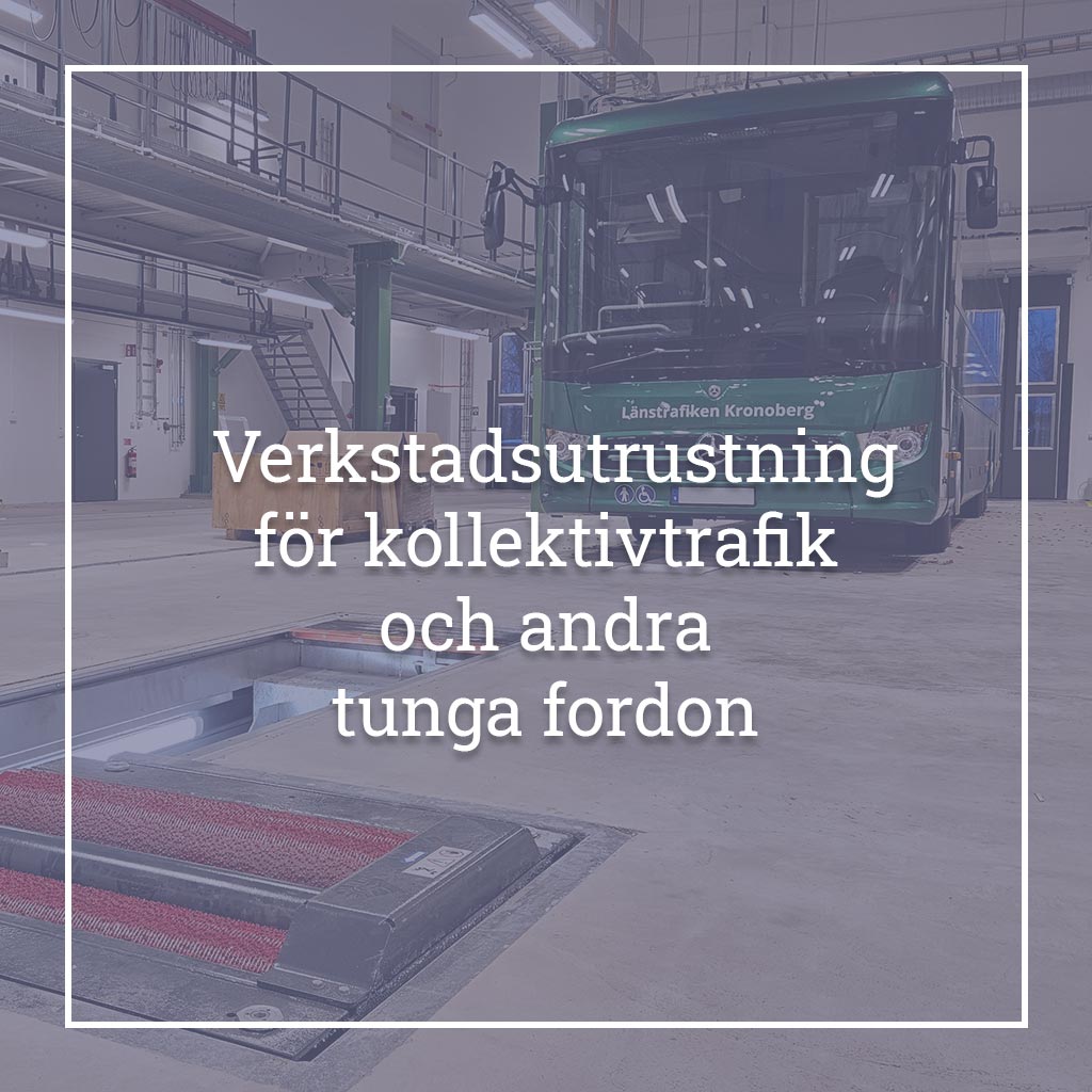 Verkstadsutrustning för kollektivtrafik och andra tunga fordon